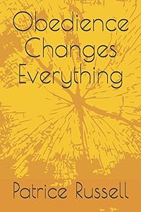 Obedience Changes Everything: revised by Patrice Russell