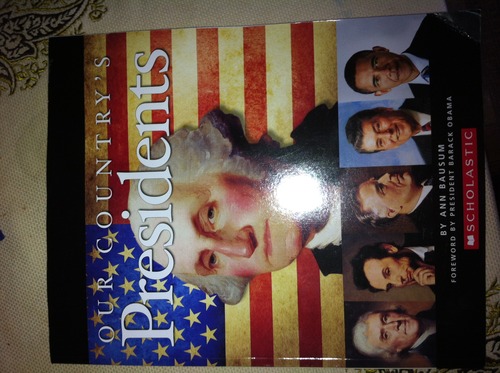 Our Country's Presidents: All You Need to Know about the Presidents, from George Washington to Barack Obama by Ann Bausum