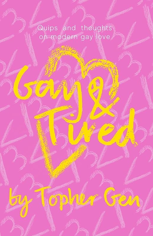 Gay & Tired by Topher J Gen