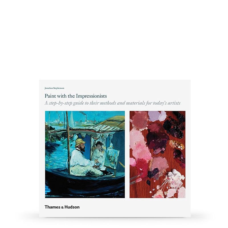 Paint with the Impressionists A step by Step Guide (New ed Hardback) /anglais by STEPHENSON JONATHAN