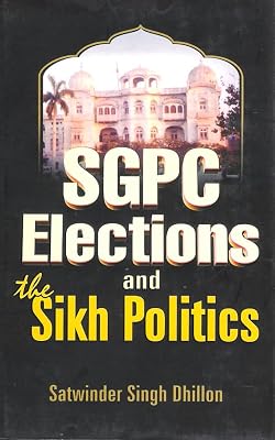SGPC Elections and the Sikh Polictics