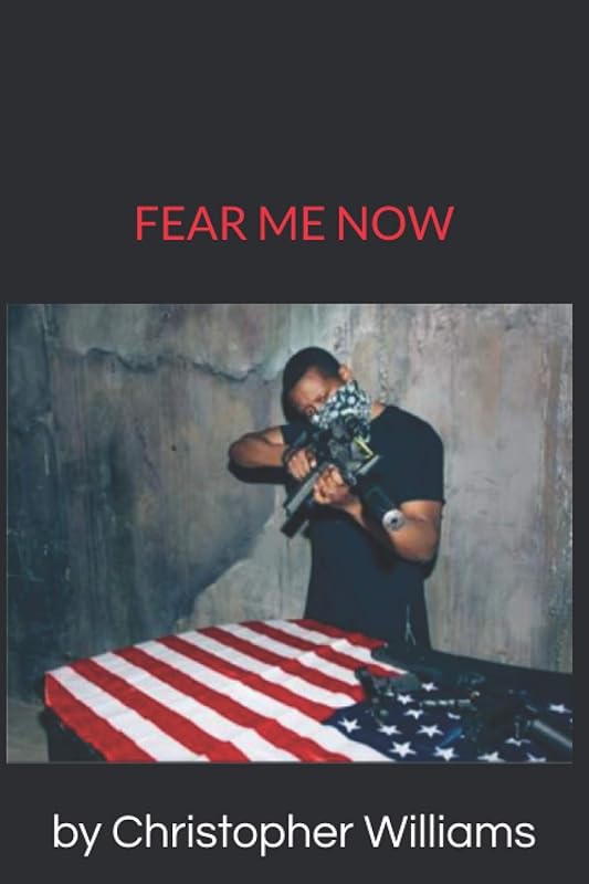 Fear Me Now by Christopher Williams