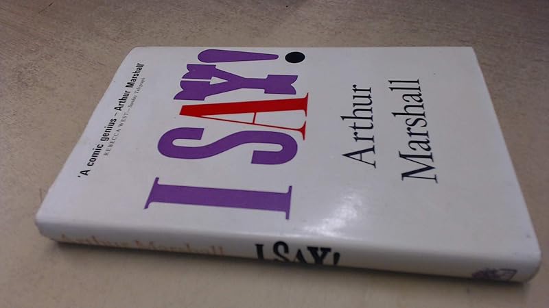 I say ! by Arthur Marshall
