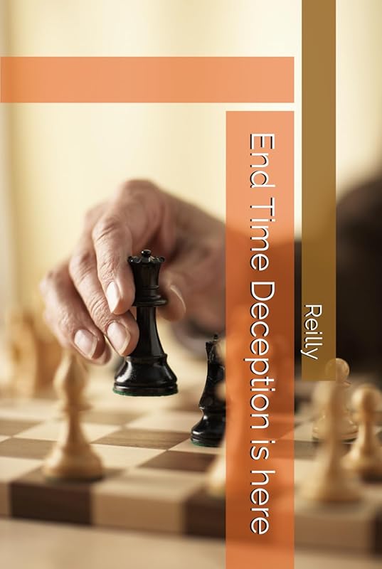 End Time Deception is here by Dr. Michael Walter Reilly