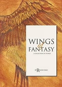 Wings Of Fantasy by Ragini Bali