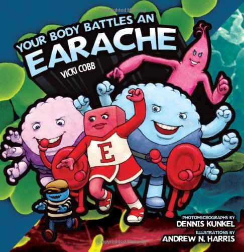 Your Body Battles an Earache by Vicki Cobb