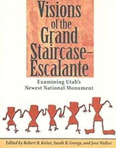 Visions of the Grand Staircase Escalante by Sarah B. George