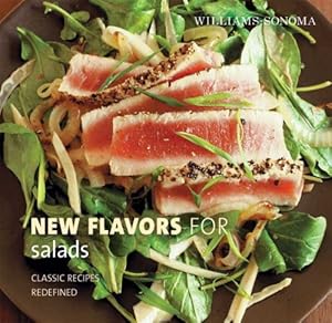 Williams-Sonoma New Flavors for Salads: Classic Recipes Redefined by Dina Cheney
