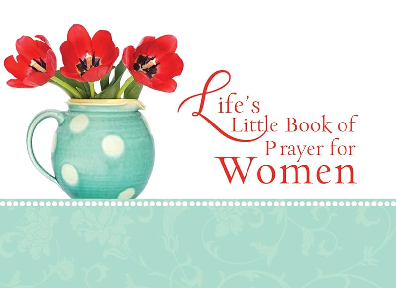 Life's Little Book of Prayer for Women (LIFE'S LITTLE BOOK OF WISDOM) by Compiled by Barbour Staff