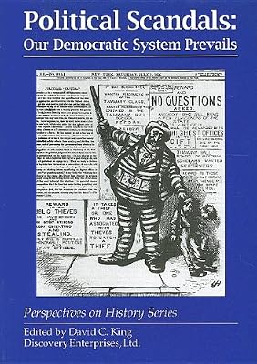 Political Scandals: Our Democratic System Prevails (Perspectives on History Series)
