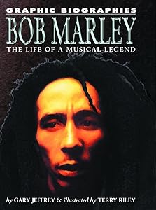 Bob Marley: The Life of a Musical Legend (Graphic Biographies)