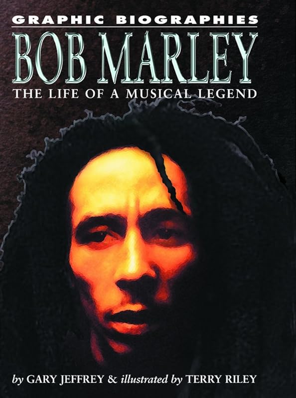 Bob Marley: The Life of a Musical Legend (Graphic Biographies) by Gary Jeffrey