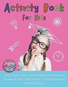 Activity Book for Kids Ages 4-8: Fun Kid Workbook Game, Math, How-to-Draw, Crossword, Find Differences, Dot To Dot, Mazes , Coloring, Mandala and Many More - 100 Pages (8.5 x 11 inches) by iMonae shop