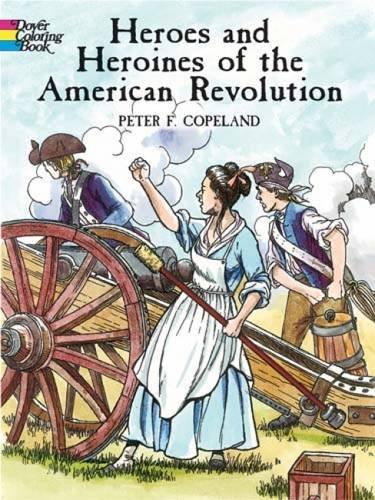 Heroes and Heroines of the American Revolution (Dover History Coloring Book)