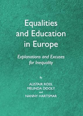 Equalities and Education in Europe: Explanations and Excuses for Inequality