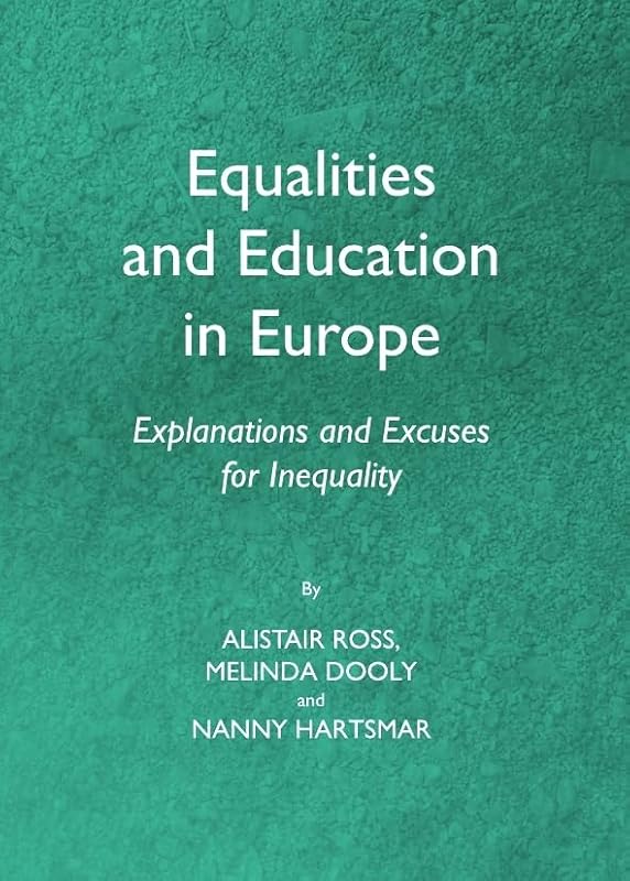 Equalities and Education in Europe: Explanations and Excuses for Inequality by Melinda Dooly