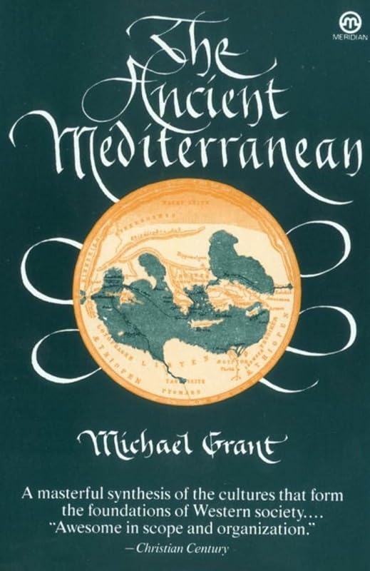 The Ancient Mediterranean by Michael Grant