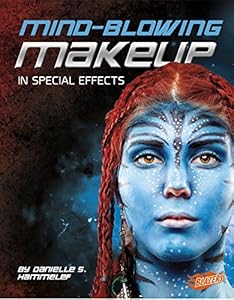 Mind-Blowing Makeup in Special Effects