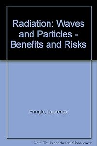 Radiation: Waves and Particles/Benefits and Risks
