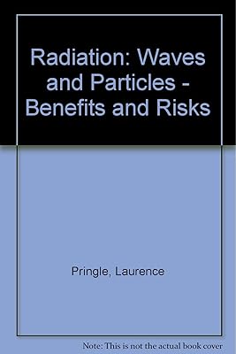 Radiation: Waves and Particles/Benefits and Risks