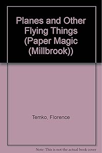 Planes and Other Flying Things (Paper Magic)