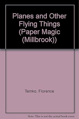 Planes and Other Flying Things (Paper Magic)
