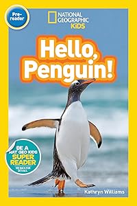 Hello, Penguin! (National Geographic Kids Readers, Pre-Reader) by Kathryn Williams