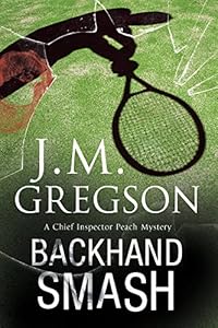 Backhand Smash: A Percy Peach British police procedural by J.M. Gregson
