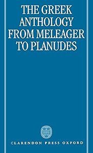 The Greek Anthology: from Meleager to Planudes by Alan Cameron
