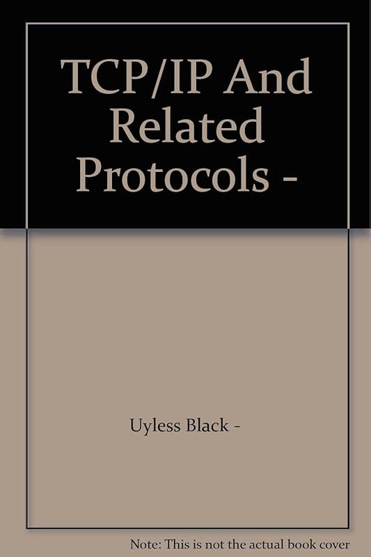 TCP/IP And Related Protocols by Uyless Black
