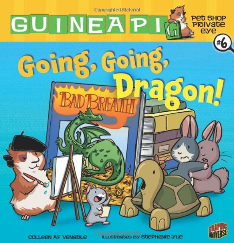 Going, Going, Dragon! by Colleen AF Venable