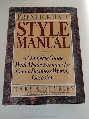 Prentice Hall Style Manual/a Complete Guide With Model Formats for Every Business Writing Occasion