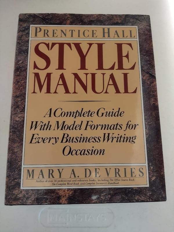 Prentice Hall Style Manual/a Complete Guide With Model Formats for Every Business Writing Occasion by Mary A. De Vries