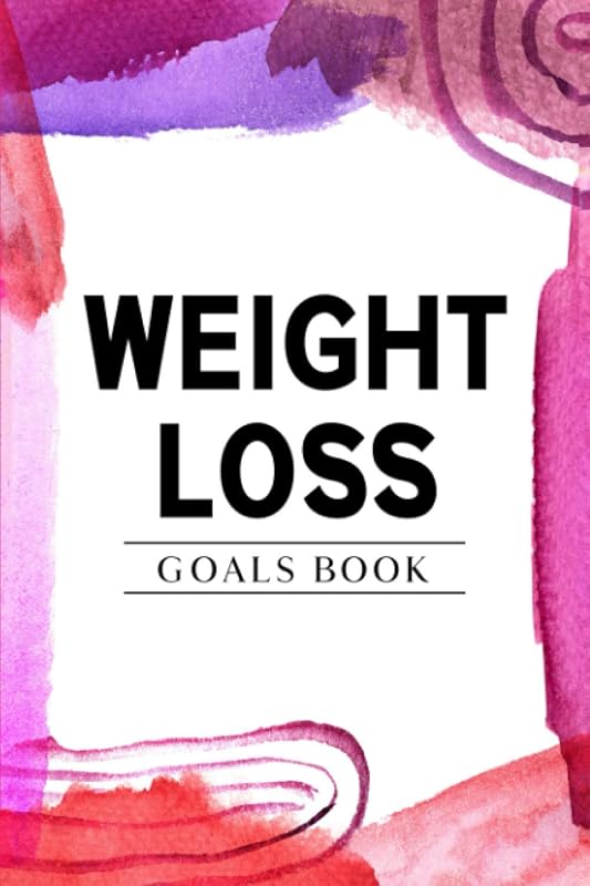 Weight Loss Goals Book: Weight Loss Goals Tracker - Food and Exercise Journal - Set Weight Loss Goals, Determine New Habits, Record Milestones and ... Strokes Cover (Weight Loss Journey Journal) by Hannah Rockatansky