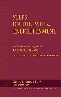 Steps on the Path to Enlightenment: A Commentary on Tsongkhapa's Lamrim Chenmo, Vol. 1: The Foundation Practices