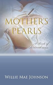 Mother's Pearls: A Book of Remembrance by Willie Mae Johnson