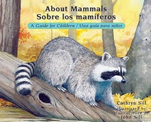 About Mammals: A Guide for Children / Sobre los mamiferos: Una guia para ninos by Cathryn Siill 
			
			
		
		
		
       	 
       		
       			,