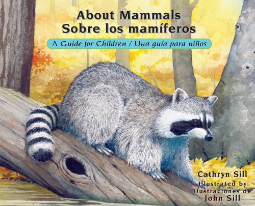 About Mammals: A Guide for Children / Sobre los mamiferos: Una guia para ninos by Cathryn Siill 
			
			
		
		
		
       	 
       		
       			,