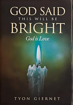 God Said This Will Be Bright: God Is Love