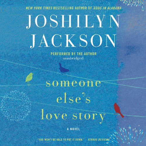 Someone Elses Love Story by Joshilyn Jackson