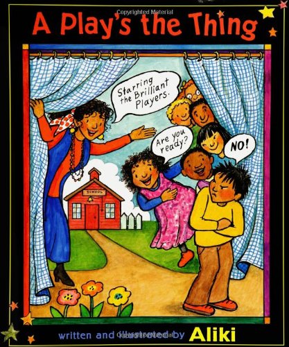 A Play's the Thing by Aliki
