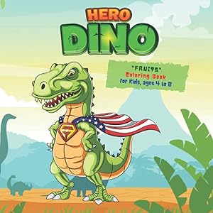 Hero Dino: "FRUITS" Coloring Book, Activity Book for Kids, Ages 4 to 8, Large 8.5"x8.5", Beautiful and Cute Pictures, Keep Kids Improve Pencil Grip and Help Relax by Rebecca Stewart