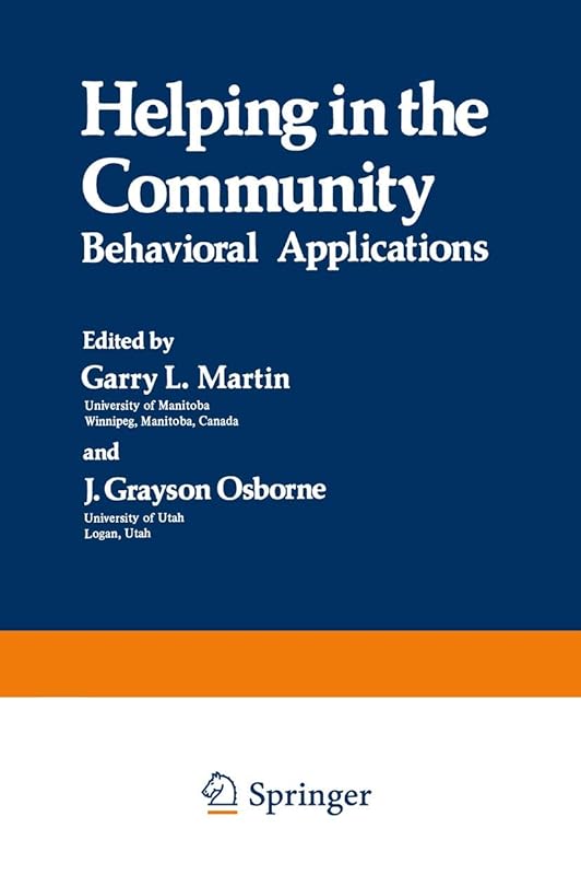 Helping in the Community: Behavioral Applications by Garry L. Martin