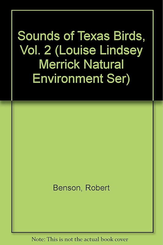 Sounds of Texas Birds, Vol. 2 (Louise Lindsey Merrick Natural Environment Ser) by Robert Benson