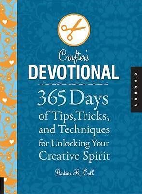 Crafter's Devotional: 365 Days of Tips, Tricks, and Techniques for Unlocking Your Creative Spirit