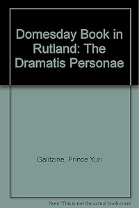 Domesday Book in Rutland: The Dramatis Personae by Prince Yuri Galitzine