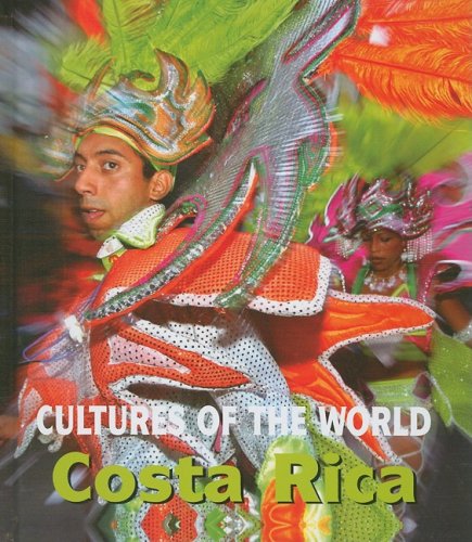Costa Rica (Cultures of the World, Second) by Erin Foley