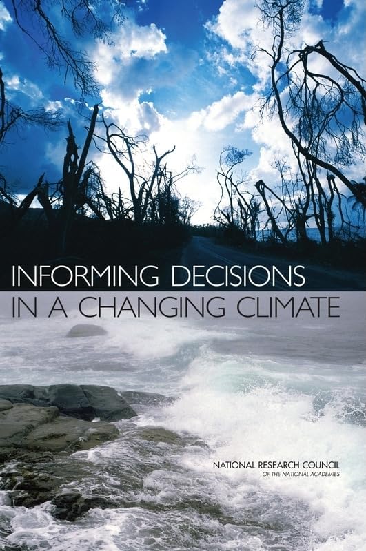 Informing Decisions in a Changing Climate by National Research Council