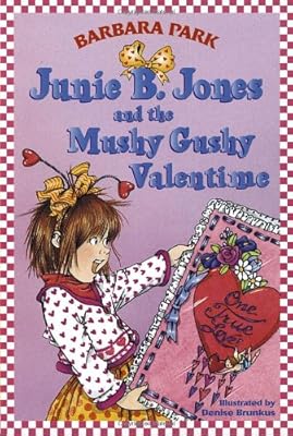 Junie B. Jones and the Mushy Gushy Valentime (Junie B. Jones #14)