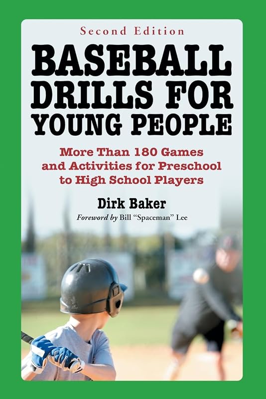 Baseball Drills for Young People: More Than 180 Games and Activities for Preschool to High School Players, 2d ed. by Dirk Baker